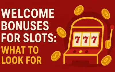 Welcome Bonuses for Slots: What to Look For
